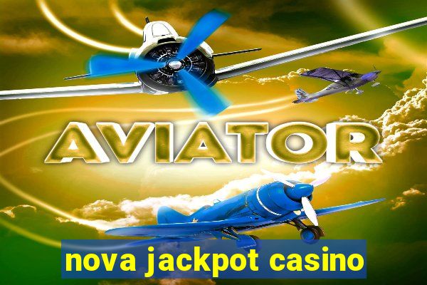 nova jackpot casino