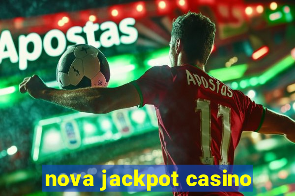 nova jackpot casino