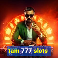 tam 777 slots