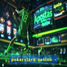 pokerstars casino - real money