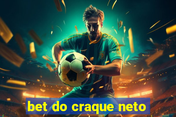 bet do craque neto