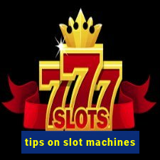 tips on slot machines