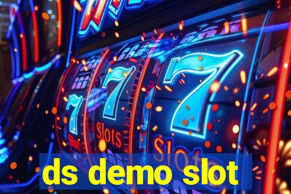 ds demo slot