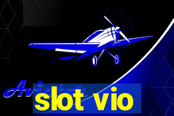 slot vio