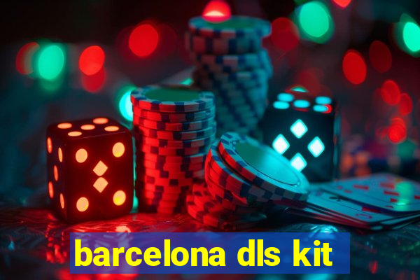 barcelona dls kit