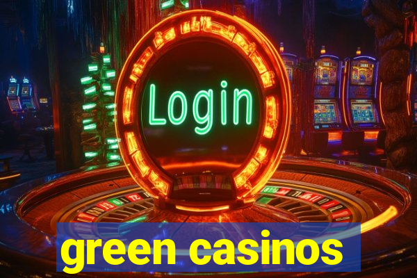 green casinos