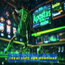 royal slots apk download