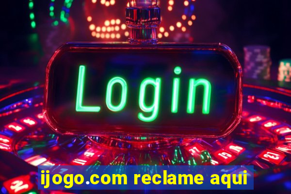 ijogo.com reclame aqui