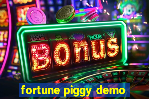 fortune piggy demo