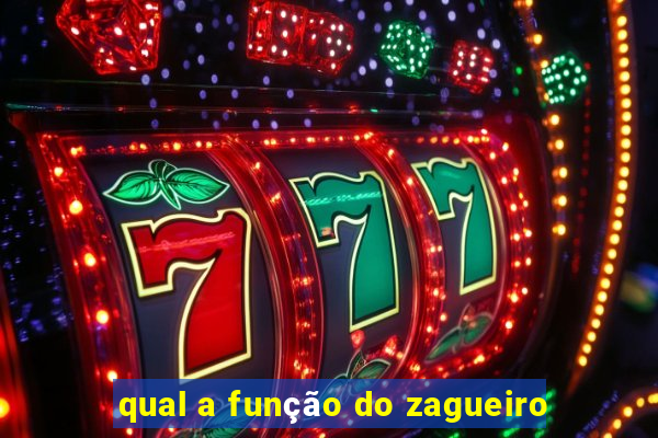 qual a função do zagueiro