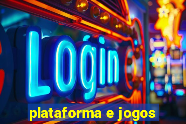 plataforma e jogos