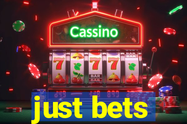 just bets