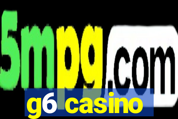 g6 casino