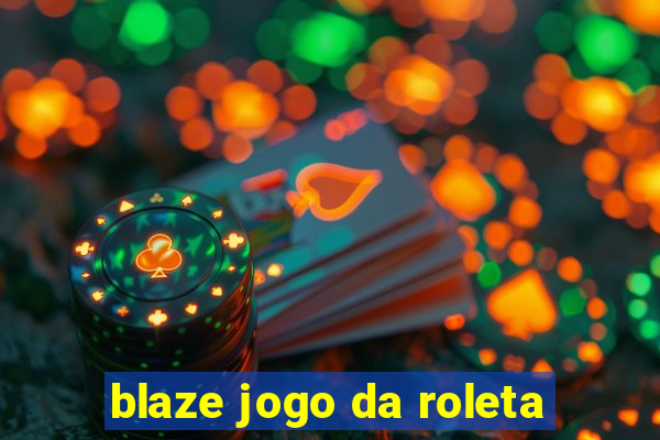 blaze jogo da roleta