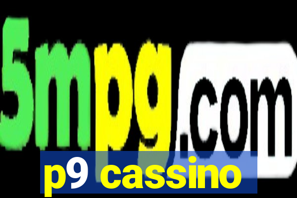 p9 cassino