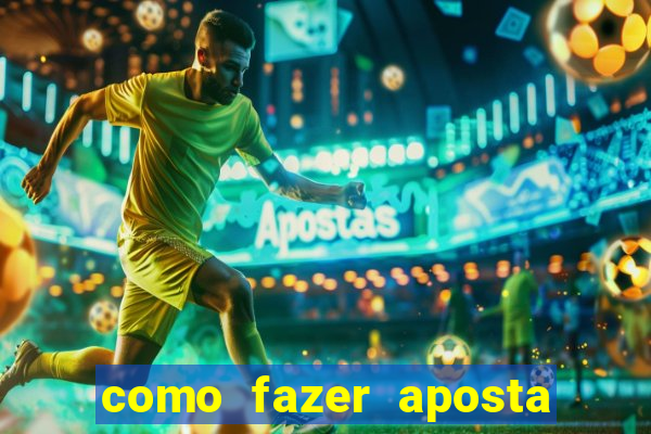 como fazer aposta na bet