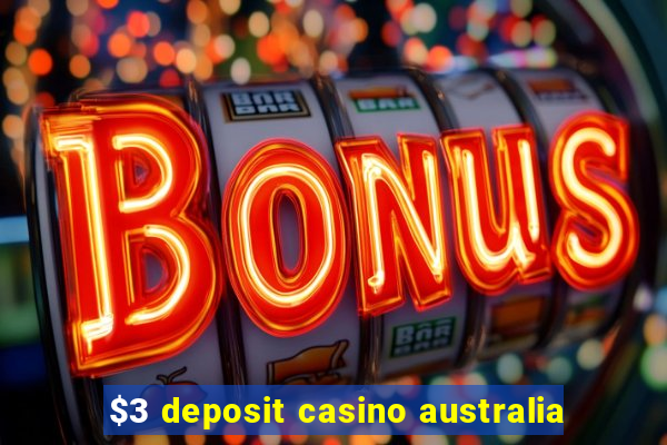 $3 deposit casino australia