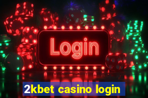 2kbet casino login