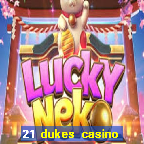 21 dukes casino instant play