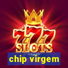 chip virgem