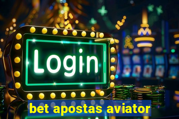 bet apostas aviator