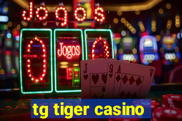 tg tiger casino