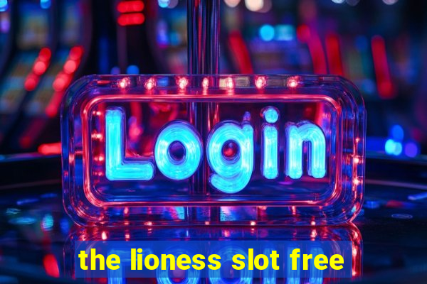 the lioness slot free