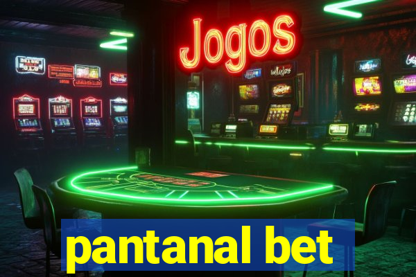 pantanal bet