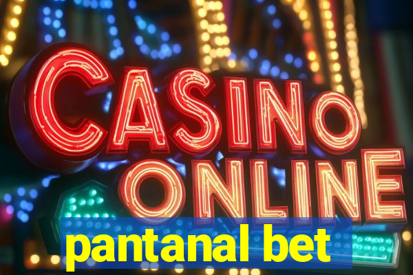 pantanal bet