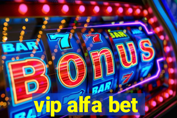 vip alfa bet