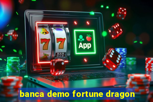 banca demo fortune dragon