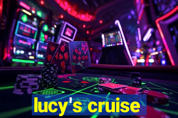 lucy's cruise