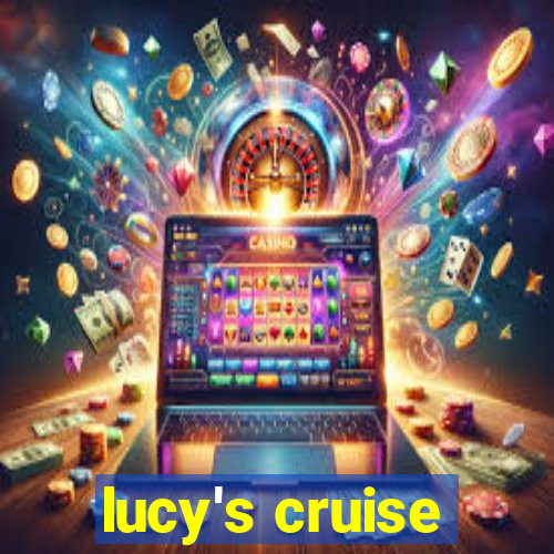 lucy's cruise