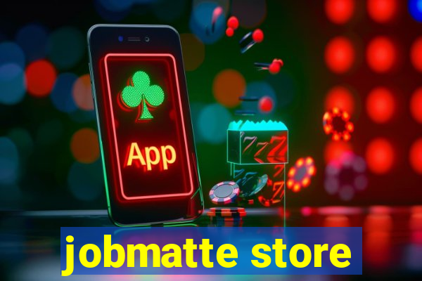 jobmatte store