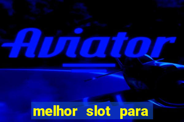 melhor slot para comprar bonus