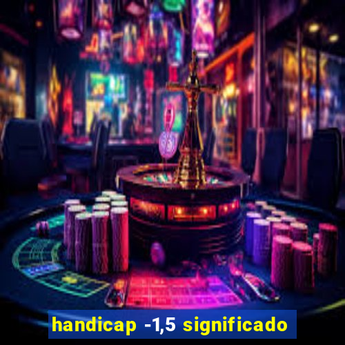 handicap -1,5 significado