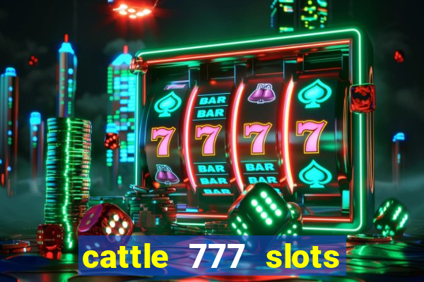 cattle 777 slots paga mesmo