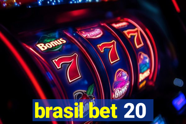 brasil bet 20