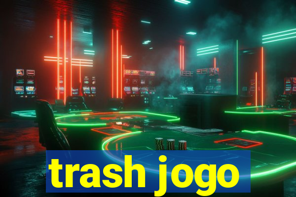 trash jogo