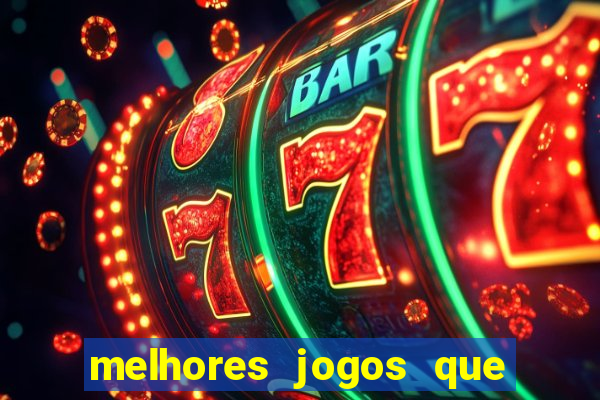 melhores jogos que d?o dinheiro