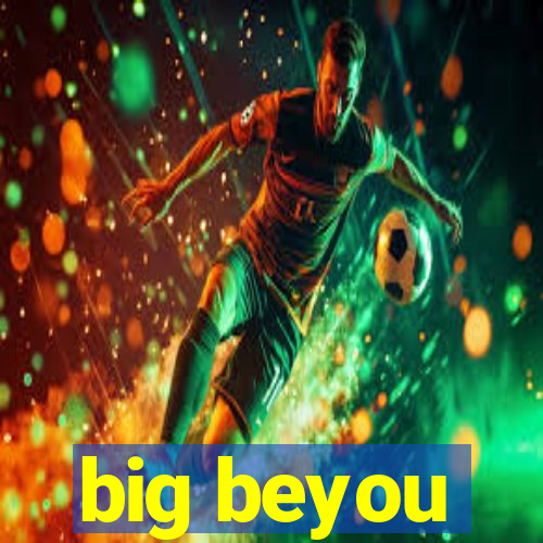 big beyou