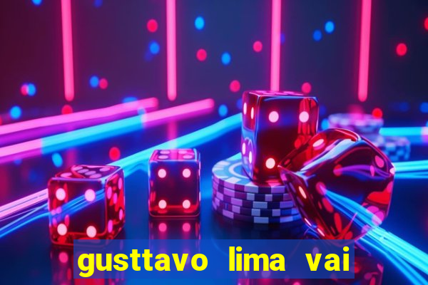 gusttavo lima vai de bet