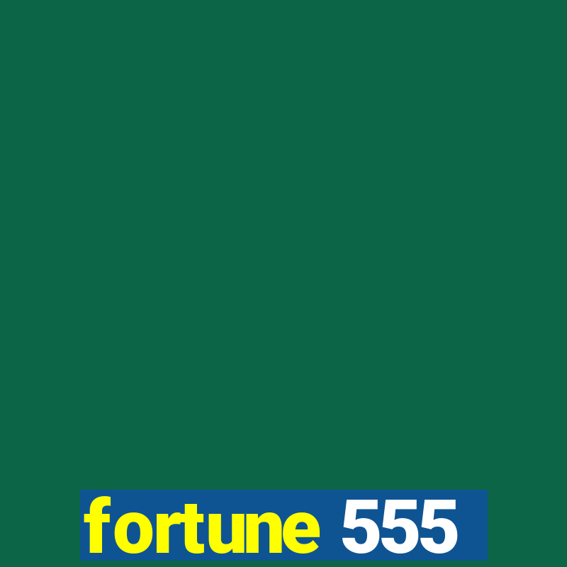 fortune 555