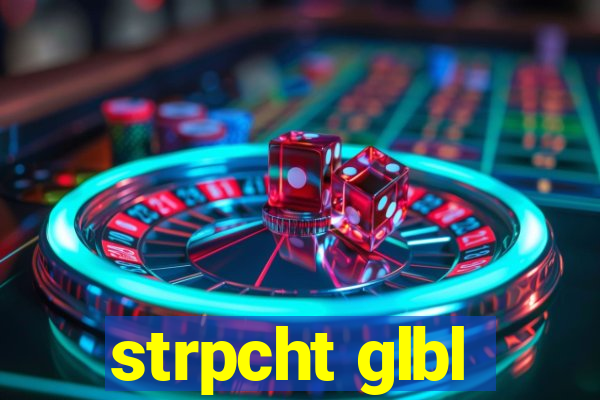 strpcht glbl