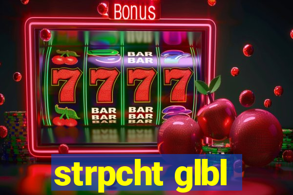 strpcht glbl