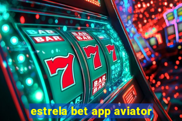 estrela bet app aviator