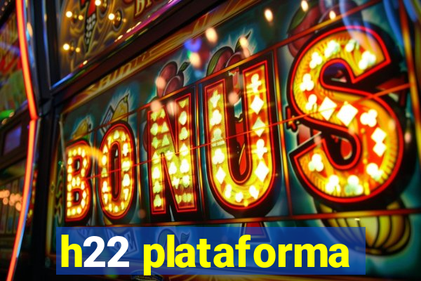 h22 plataforma