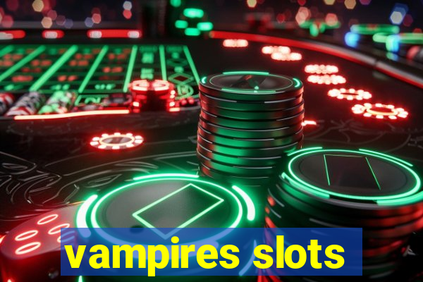 vampires slots