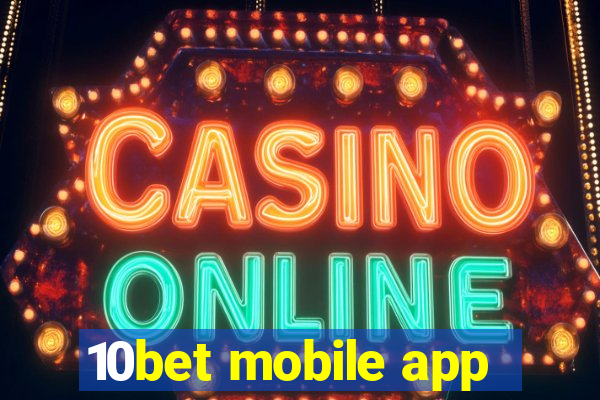 10bet mobile app