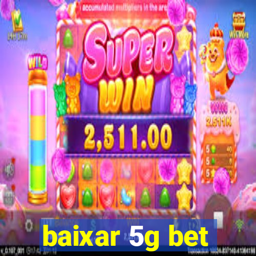 baixar 5g bet